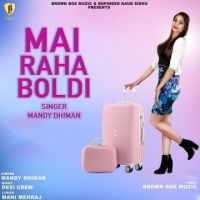 Mai Raha Boldi Mandy Dhiman mp3 song ringtone, Mai Raha Boldi Mandy Dhiman Ringtone Download - DjPunjab.Com.Mx