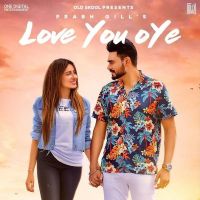Love You Oye Prabh Gill mp3 song ringtone, Love You Oye Prabh Gill Ringtone Download - DjPunjab.Com.Mx