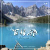 Tu Hi Ah The Prophec mp3 song ringtone, Tu Hi Ah The Prophec Ringtone Download - DjPunjab.Com.Mx