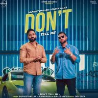 Dont Tell Me Dilpreet Dhillon, Gurlez Akhtar, Karan Aujla mp3 song ringtone, Dont Tell Me Dilpreet Dhillon, Gurlez Akhtar, Karan Aujla Ringtone Download - DjPunjab.Com.Mx