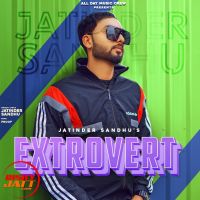 Extrovert Jatinder Sandhu mp3 song ringtone, Extrovert Jatinder Sandhu Ringtone Download - DjPunjab.Com.Mx