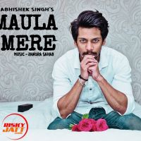 Maula Mere Abhishek Singh mp3 song ringtone, Maula Mere Abhishek Singh Ringtone Download - DjPunjab.Com.Mx