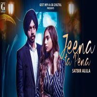 Jeena Ta Pena Satbir Aujla mp3 song ringtone, Jeena Ta Pena Satbir Aujla Ringtone Download - DjPunjab.Com.Mx