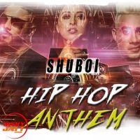 Hip Hop Anthem Shuboi mp3 song ringtone, Hip Hop Anthem Shuboi Ringtone Download - DjPunjab.Com.Mx