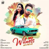 NO Witness (Gwa Koi Naa) K Mohito mp3 song ringtone, NO Witness (Gwa Koi Naa) K Mohito Ringtone Download - DjPunjab.Com.Mx