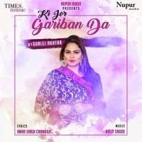 Ki Jor Gariban Da Gurlej Akhtar mp3 song ringtone, Ki Jor Gariban Da Gurlej Akhtar Ringtone Download - DjPunjab.Com.Mx