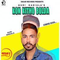 Kon Kitho Bolda Guri Dadiala mp3 song ringtone, Kon Kitho Bolda Guri Dadiala Ringtone Download - DjPunjab.Com.Mx