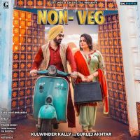 Non Veg Gurlez Akhtar, Kulwinder Kally mp3 song ringtone, Non Veg Gurlez Akhtar, Kulwinder Kally Ringtone Download - DjPunjab.Com.Mx