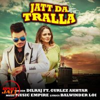 Jatt Da Tralla Dilraj, Gurlez Akhtar mp3 song ringtone, Jatt Da Tralla Dilraj, Gurlez Akhtar Ringtone Download - DjPunjab.Com.Mx
