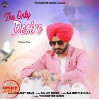 The Only Desire Ranjeet Sran mp3 song ringtone, The Only Desire Ranjeet Sran Ringtone Download - DjPunjab.Com.Mx