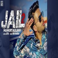 Jail 2 Mankirt Aulakh mp3 song ringtone, Jail 2 Mankirt Aulakh Ringtone Download - DjPunjab.Com.Mx