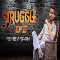 Struggle Life Romey Maan mp3 song ringtone, Struggle Life Romey Maan Ringtone Download - DjPunjab.Com.Mx