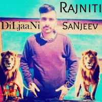Rajniti DiLjaaNi SaNjeev mp3 song ringtone, Rajniti DiLjaaNi SaNjeev Ringtone Download - DjPunjab.Com.Mx
