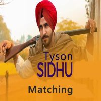 Matching Tyson Sidhu mp3 song ringtone, Matching Tyson Sidhu Ringtone Download - DjPunjab.Com.Mx