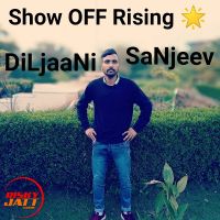 Show Off Rising ? DiLjaaNi SaNjeev mp3 song ringtone, Show Off Rising ? DiLjaaNi SaNjeev Ringtone Download - DjPunjab.Com.Mx