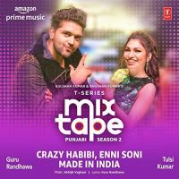 Crazy Habibi-Enni Soni-Made In India (T-Series Mixtape Punjabi Season 2) Tulsi Kumar, Guru Randhawa mp3 song ringtone, Crazy Habibi-Enni Soni-Made In India (T-Series Mixtape Punjabi Season 2) Tulsi Kumar, Guru Randhawa Ringtone Download - DjPunjab.Com.Mx