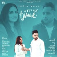 Its My Time Sukhy Maan mp3 song ringtone, Its My Time Sukhy Maan Ringtone Download - DjPunjab.Com.Mx