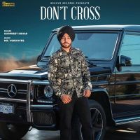 Dont Cross Gurpreet Hehar mp3 song ringtone, Dont Cross Gurpreet Hehar Ringtone Download - DjPunjab.Com.Mx