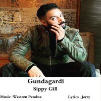 Gundagardi Sippy Gill mp3 song ringtone, Gundagardi Sippy Gill Ringtone Download - DjPunjab.Com.Mx