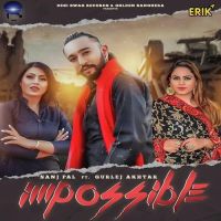 Impossible Sanj Pal, Gurlej Akhtar mp3 song ringtone, Impossible Sanj Pal, Gurlej Akhtar Ringtone Download - DjPunjab.Com.Mx