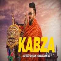 Kabza Dilpreet Dhillon, Gurlej Akhtar mp3 song ringtone, Kabza (Dushman) Dilpreet Dhillon, Gurlej Akhtar Ringtone Download - DjPunjab.Com.Mx