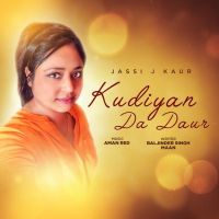 Kudiyan Da Daur Jassi J Kaur mp3 song ringtone, Kudiyan Da Daur Jassi J Kaur Ringtone Download - DjPunjab.Com.Mx