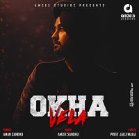 Okha Vela Aman Sandhu, Amzee Sandhu mp3 song ringtone, Okha Vela Aman Sandhu, Amzee Sandhu Ringtone Download - DjPunjab.Com.Mx