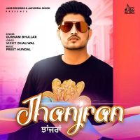 Jhanjran Gurnam Bhullar mp3 song ringtone, Jhanjran Gurnam Bhullar Ringtone Download - DjPunjab.Com.Mx