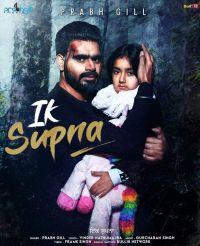 Ik Supna Prabh Gill mp3 song ringtone, Ik Supna Prabh Gill Ringtone Download - DjPunjab.Com.Mx