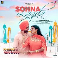 Sohna Lagda (Khatre da Ghuggu) Gurlej Akhtar mp3 song ringtone, Sohna Lagda (Khatre da Ghuggu) Gurlej Akhtar Ringtone Download - DjPunjab.Com.Mx