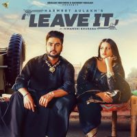 Leave It Harmeet Aulakh, Gurlez Akhtar mp3 song ringtone, Leave It Harmeet Aulakh, Gurlez Akhtar Ringtone Download - DjPunjab.Com.Mx