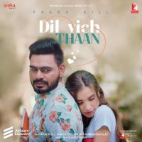 Dil Vich Thaan Prabh Gill mp3 song ringtone, Dil Vich Thaan Prabh Gill Ringtone Download - DjPunjab.Com.Mx