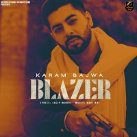 Blazer Karam Bajwa mp3 song ringtone, Blazer Karam Bajwa Ringtone Download - DjPunjab.Com.Mx