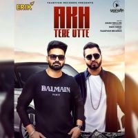Akh Tere Utte Aman Dhillon mp3 song ringtone, Akh Tere Utte Aman Dhillon Ringtone Download - DjPunjab.Com.Mx