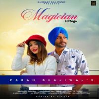 Magician Param Dhaliwal mp3 song ringtone, Magician Param Dhaliwal Ringtone Download - DjPunjab.Com.Mx