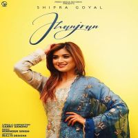 Jhanjran Shipra Goyal mp3 song ringtone, Jhanjran Shipra Goyal Ringtone Download - DjPunjab.Com.Mx