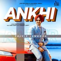 Ankhi Rajvir Jawanda mp3 song ringtone, Ankhi Rajvir Jawanda Ringtone Download - DjPunjab.Com.Mx