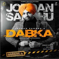 Dabka Jordan Sandhu mp3 song ringtone, Dabka Jordan Sandhu Ringtone Download - DjPunjab.Com.Mx