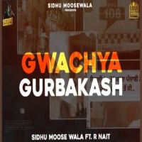 Gwacheya Gurbakash Sidhu Moose Wala, R Nait mp3 song ringtone, Gwacheya Gurbakash Sidhu Moose Wala, R Nait Ringtone Download - DjPunjab.Com.Mx