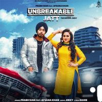 Unbreakable Jatt Prabh Sain, Afsana Khan mp3 song ringtone, Unbreakable Jatt Prabh Sain, Afsana Khan Ringtone Download - DjPunjab.Com.Mx