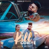 Kill Goriye G Money mp3 song ringtone, Kill Goriye G Money Ringtone Download - DjPunjab.Com.Mx