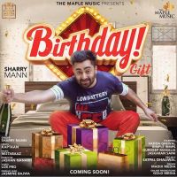 Birthday Gift Sharry Mann mp3 song ringtone, Birthday Gift Sharry Mann Ringtone Download - DjPunjab.Com.Mx