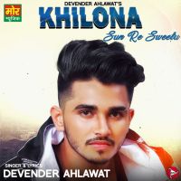 Khilona Sun Re Sweetu Devender Ahlawat mp3 song ringtone, Khilona Sun Re Sweetu Devender Ahlawat Ringtone Download - DjPunjab.Com.Mx