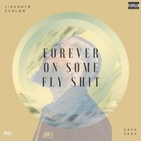 Forever on Some Fly Shit Sikander Kahlon, Kaka Sady mp3 song ringtone, Forever on Some Fly Shit Sikander Kahlon, Kaka Sady Ringtone Download - DjPunjab.Com.Mx