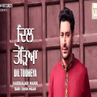 Dil Todheya Harbhajan Mann mp3 song ringtone, Dil Todheya Harbhajan Mann Ringtone Download - DjPunjab.Com.Mx