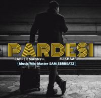 Pardesi Rapper Manny, Likhaari mp3 song ringtone, Pardesi Rapper Manny, Likhaari Ringtone Download - DjPunjab.Com.Mx