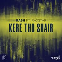 Kere Tho Shair Nash, Raxstar mp3 song ringtone, Kere Tho Shair Nash, Raxstar Ringtone Download - DjPunjab.Com.Mx