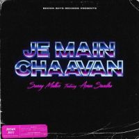 Je Main Chaavan Sunny Malton, Amar Sandhu mp3 song ringtone, Je Main Chaavan Sunny Malton, Amar Sandhu Ringtone Download - DjPunjab.Com.Mx