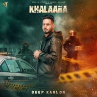 Khalaara Deep Kahlon mp3 song ringtone, Khalaara Deep Kahlon Ringtone Download - DjPunjab.Com.Mx