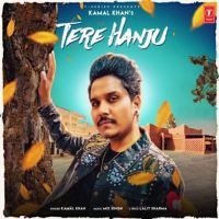 Tere Hanju Kamal Khan mp3 song ringtone, Tere Hanju Kamal Khan Ringtone Download - DjPunjab.Com.Mx